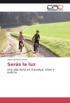 Serás la luz