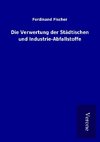 Die Verwertung der Städtischen und Industrie-Abfallstoffe