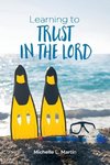 Learning to Trust in the Lord