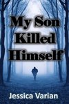 My Son Killed Himself