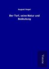 Der Torf, seine Natur und Bedeutung