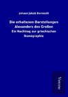 Die erhaltenen Darstellungen Alexanders des Großen