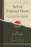 Eliot, T: After Strange Gods