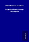 Die Arbeiterfrage und das Christentum