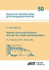 Hybride und energieeffiziente Antriebe für mobile Arbeitsmaschinen : 6. Fachtagung, 15. Februar 2017, Karlsruhe