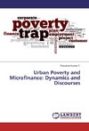 Urban Poverty and Microfinance: Dynamics and Discourses