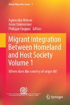 Migrant Integration between Homeland and Host Society. Volume 1