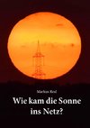 Wie kam die Sonne ins Netz?