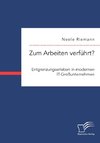 Zum Arbeiten verführt? Entgrenzungserleben in modernen IT-Großunternehmen