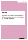 Waterfront-Entwicklung in europäischen Hafenstädten. Die HafenCity Hamburg und die London Docklands