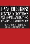 Danger Signs! Contraindications and Proper Applications of Spinal Manipulation