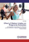 Effect of Dietary Intakes on Pregnancy Outcomes