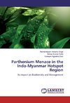 Parthenium Menace in the Indo-Myanmar Hotspot Region