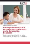 Comunicación cara a cara docente-alumnos en la Educación Especial