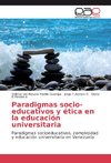 Paradigmas socio-educativos y ética en la educación universitaria