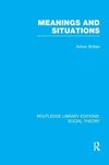 Brittan, A: Meanings and Situations (RLE Social Theory)