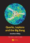 Allday, J: Quarks, Leptons and the Big Bang, Third Edition