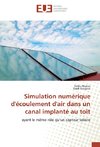 Simulation numérique d'écoulement d'air dans un canal implanté au toit