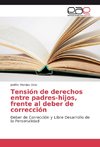 Tensión de derechos entre padres-hijos, frente al deber de corrección