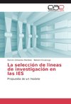 La selección de lineas de investigación en las IES