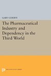 The Pharmaceutical Industry and Dependency in the Third World