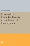 Love and the Quest for Identity in the Fiction of Henry James