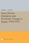 State, Private Enterprise and Economic Change in Egypt, 1918-1952