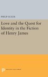 Love and the Quest for Identity in the Fiction of Henry James