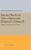 Selected Works of Yakov Borisovich Zeldovich, Volume II