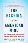 The Hacking of the American Mind