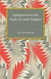 Epilegomena To The Study Of Greek Religion