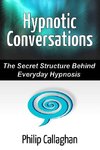 Hypnotic Conversations - The Secret Structure Behind Everyday Hypnosis