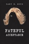 Fateful Acceptance