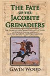 The Fate of the Jacobite Grenadiers