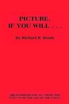 Picture, If You Will . . .