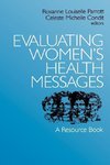 Parrott, R: Evaluating Women's Health Messages