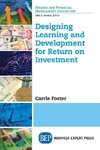 Designing Learning and Development for Return on Investment