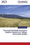 Tarimsal Üretimde Günesten Elektrik Üretiminin Tekno-Ekonomik Analizi