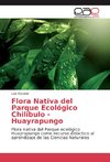 Flora Nativa del Parque Ecológico Chilibulo - Huayrapungo