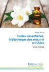 Huiles essentielles, bibliothèque des maux et remèdes