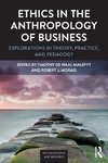 Ethics in the Anthropology of Business