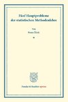 Fünf Hauptprobleme der statistischen Methodenlehre.