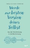 Werde zur besten Version deines Selbst