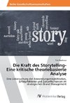 Die Kraft des Storytelling- Eine kritische theoriebasierte Analyse