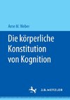 Die körperliche Konstitution von Kognition