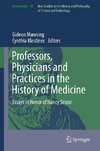 Professors, Physicians and Practices in the History of Medicine