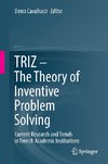 TRIZ - The Theory of Inventive Problem Solving