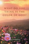 What Do You Think is the Color of God?