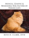 Medical, Genetic & Behavioral Risk Factors of Persian Cats