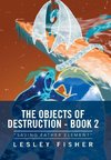 The Objects of Destruction - Book 2